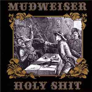 Mudweiser - Holy Shit download flac