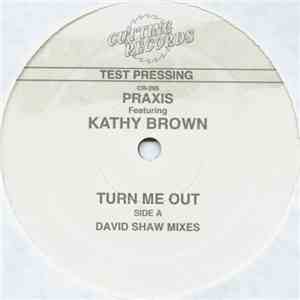 Praxis  Featuring Kathy Brown - Turn Me Out download flac