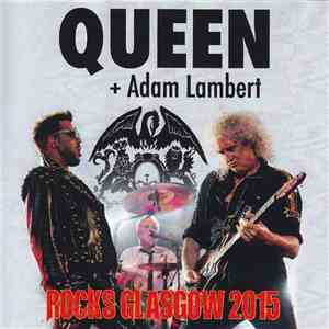 Queen + Adam Lambert - Rocks Glasgow 2015 download flac