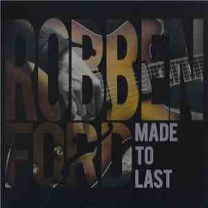 Robben Ford - Made To Last download flac