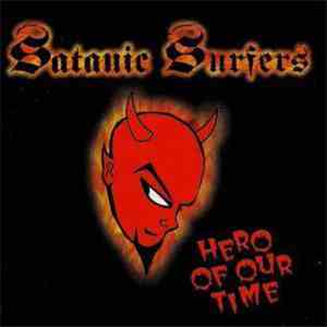 Satanic Surfers - Hero Of Our Time download flac