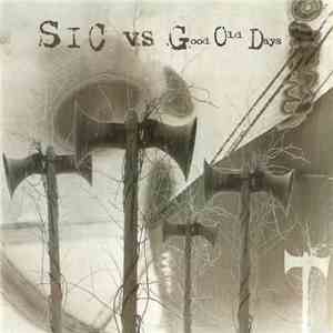 Sic  VS Good Old Days - Sic VS Good Old Days download flac