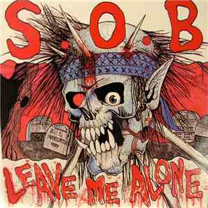 S.O.B. - Leave Me Alone download flac