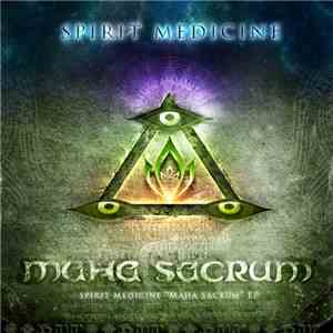 Spirit Medicine - Maha Sacrum EP download flac