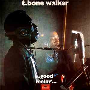 T-Bone Walker - ...Good Feelin'... download flac