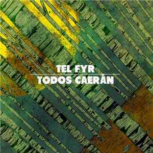 Tel Fyr, Todos Caerán - Tel Fyr / Todos Caerán download flac