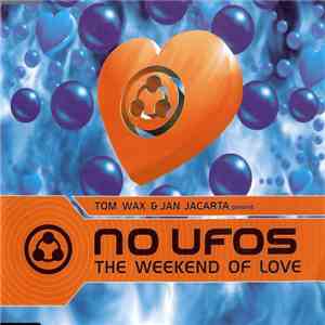 Tom Wax & Jan Jacarta Present No Ufos - The Weekend Of Love download flac