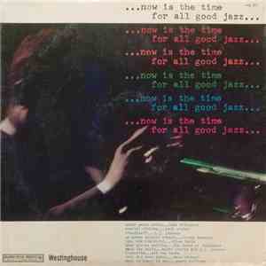 Various - ...Now Is The Time For All Good Jazz... download flac