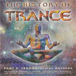 Various - The History Of Trance Part 5: Technological Anthems download flac