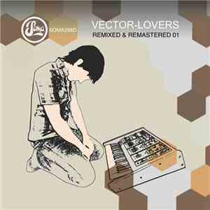 Vector Lovers - Remixed & Remastered 01 download flac