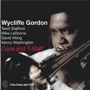 Wycliffe Gordon - Cone And T-Staff download flac