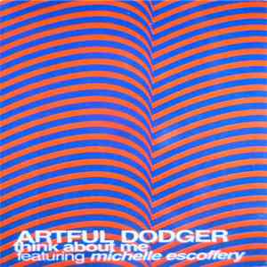 Artful Dodger Featuring Michelle Escoffery - Think About Me download flac