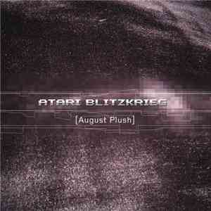 Atari Blitzkrieg - August Plush download flac