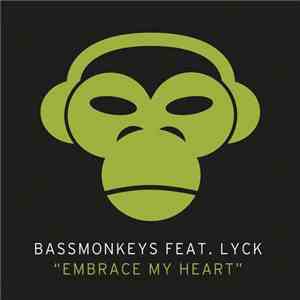 Bassmonkeys Feat. Lyck - Embrace My Heart download flac