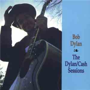 Bob Dylan - The Dylan/Cash Sessions download flac