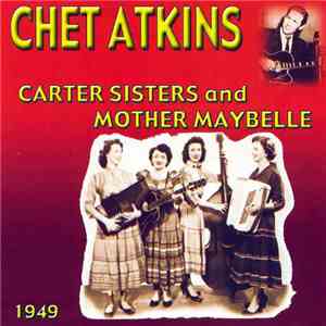 Chet Atkins, The Carter Sisters, Mother Maybelle - Chet Atkins With The Carter Sisters And Mother Maybelle 1949 download flac