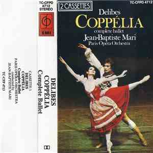 Delibes - Jean-Baptiste Mari, Paris Opera Orchestra - Coppélia. Complete Ballet download flac