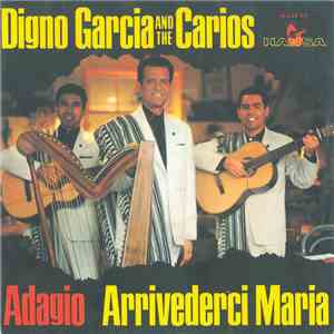 Digno Garcia And The Carios - Arrivederci Maria / Adagio download flac
