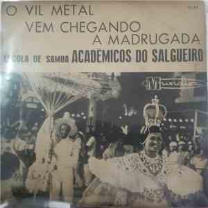 Escola De Samba Acadêmicos Do Salgueiro - O Vil Metal / Vem Chegando A Madrugada download flac