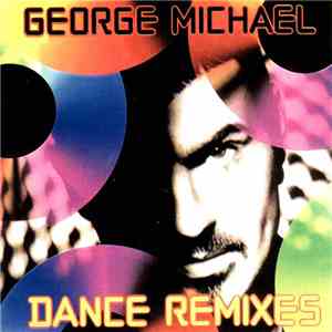 George Michael - Dance Remixes download flac