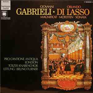 Giovanni Gabrieli • Orlando Di Lasso / Pro Cantione Antiqua, Tölzer Knabenchor, Bruno Turner - Magnificat • Motetten • Sonata download flac