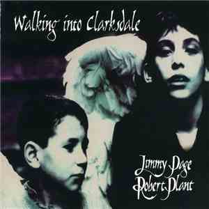 Jimmy Page & Robert Plant - Walking Into Clarksdale download flac