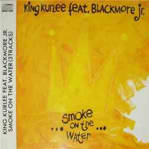 King Kurlee Featuring Blackmore Jr. - Smoke On The Water download flac