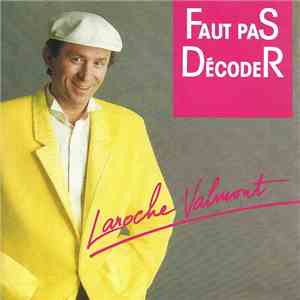 Laroche Valmont - Faut Pas Décoder download flac