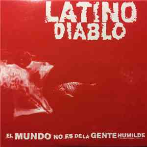 Latino Diablo - El Mundo No Es de la Gente Humilde download flac