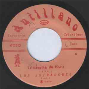 Los Animadores - La Maquina De Haiti / Amor Ausente download flac