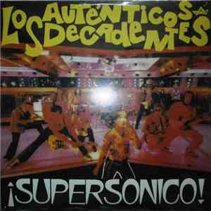 Los Auténticos Decadentes - Supersonico download flac
