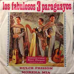 Los Fabulosos 3 Paraguayos - Dulce Prision / Morena Mia download flac