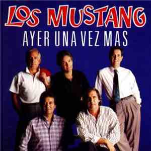 Los Mustang - Ayer Una Vez Mas download flac