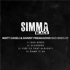 Matt Caseli & Danny Freakazoid - Bad Birds EP download flac
