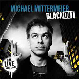 Michael Mittermeier - Blackout - Das Live Programm download flac