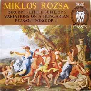 Miklos Rosza - Duo, Op.7 • Little Suite, Op.5 • Variations On A Hungarian Peasant Song, Op.4 download flac