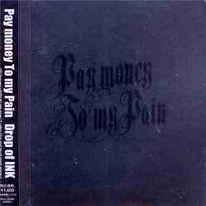 Pay Money To My Pain - Drop Of Ink download flac