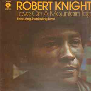 Robert Knight - Love On A Mountain Top download flac