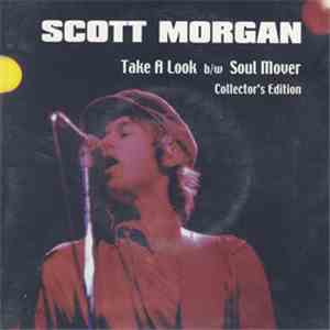 Scott Morgan - Take A Look b/w Soul Mover FLAC album