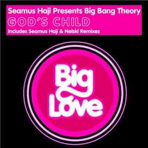 Seamus Haji Presents Big Bang Theory - God's Child download flac