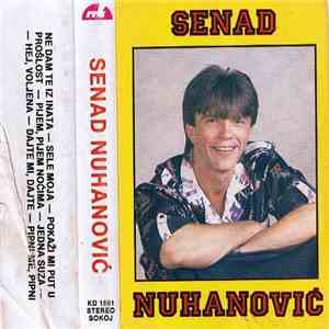 Senad Nuhanović - Ne Dam Te download flac