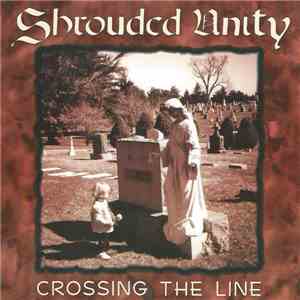 Shrouded Unity - Crossing The Line download flac