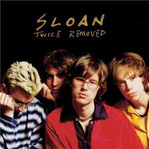 Sloan  - Twice Removed download flac