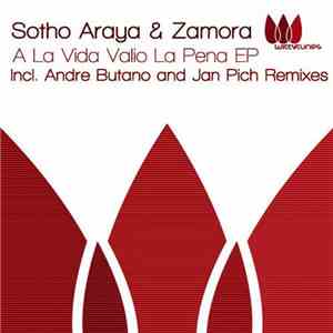 Sotho Araya & Zamora  - A La Vida Valio La Pena EP download flac
