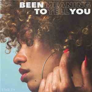 Starley - Been Meaning To Tell You FLAC album