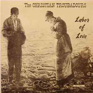 The Christian Troubadours - Labor Of Love download flac