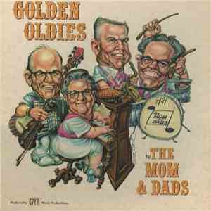 The Mom & Dads - Golden Oldies By The Mom And Dads download flac