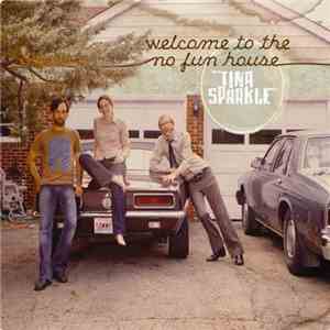 Tina Sparkle - Welcome To The No Fun House download flac
