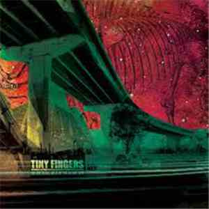 Tiny Fingers - We Are Being Held By The Dispatcher download flac