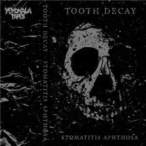 Tooth Decay - Stomatitis Aphthosa download flac